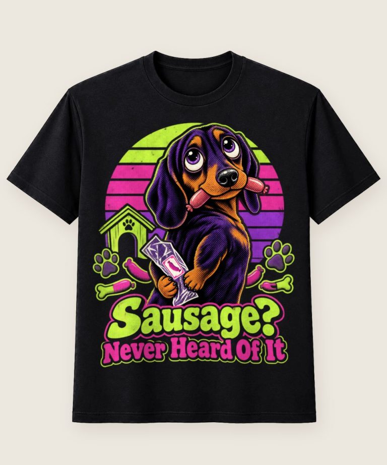 T-Shirt mit Motiv „Dackel Dachshund Sausage Never Heard Of It“ – Hobby & Freizeit T-Shirts