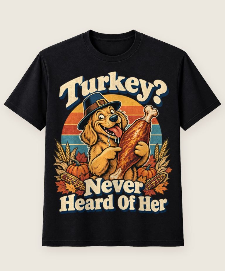 T-Shirt mit Motiv „Thanksgiving Hund Turkey Never Heard Of Her“ – Thanksgiving T-Shirts